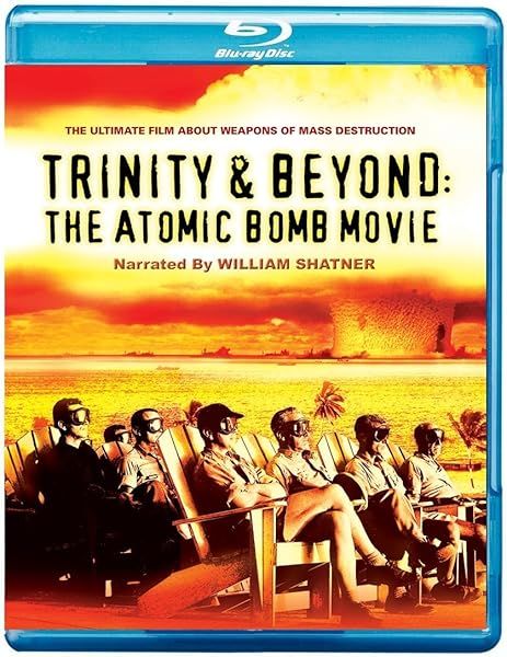 Trinity and Beyond: The Ultimate Blu-ray Edition of the Atomic Bomb Documentary